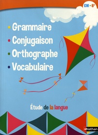  Nathan - Etude de la langue CM - 6e - Grammaire, conjugaison, orthographe, vocabulaire.