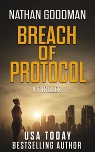  Nathan Goodman - Breach of Protocol - The Special Agent Jana Baker Spy-Thriller Series, #4.