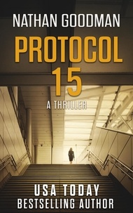  Nathan Goodman - Protocol 15 - The Special Agent Jana Baker Spy-Thriller Series, #3.