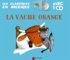 Nathan Hale et Lucile Butel - La vache orange. 1 CD audio