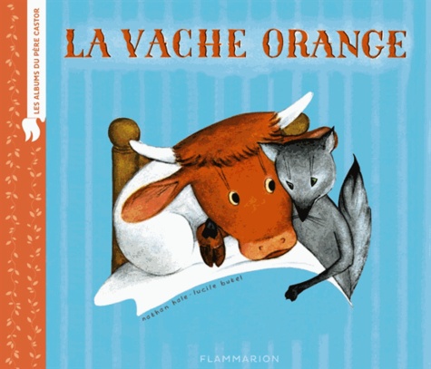 Nathan Hale et Lucile Butel - La vache orange.