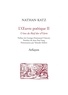 Nathan Katz - L'oeuvre poétique - Tome 2, Oh, écoute, dans les jardins, cet appel... édition bilingue alémanique-français.