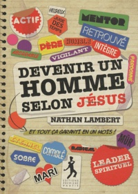 Nathan Lambert - Devenir un homme selon Jésus.