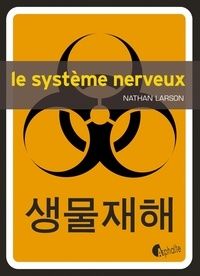 Nathan Larson - Le système nerveux.