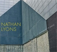 Nathan Lyons - Nathan Lyons - In pursuit of magic.