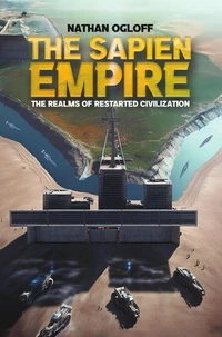 The Sapien Empire : The Realms of Restarted Civilization