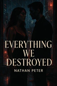 Everything we Destroyed
