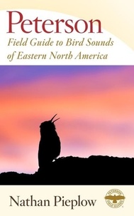 Nathan Pieplow - Peterson Field Guide To Bird Sounds Of Eastern North America.