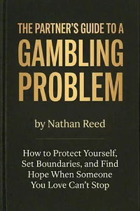 The Partner's Guide to a Gambling Problem