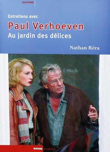 Nathan Réra - Au jardin des délices - Entretiens avec Paul Verhoeven.