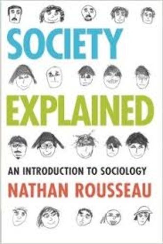 Nathan Rousseau - Society Explained - An Introduction to Sociology.