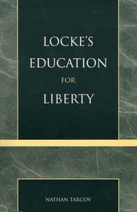 Nathan Tarcov - Locke's Education for Liberty.