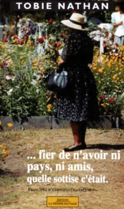 Fier De N'Avoir Ni Pays, Ni Amis, Quelle Sottise C'Etait. Principes D'Ethnopsychanalyse, 3eme Edition