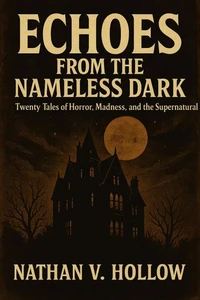 Echoes from the Nameless Dark