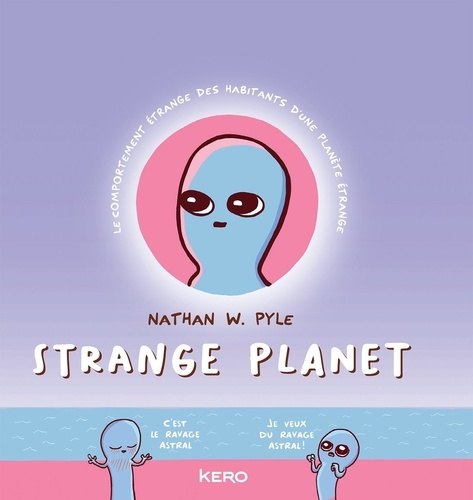 Strange Planet. Le comportement étrange des habitants d'une planète étrange