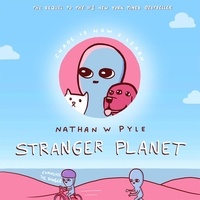 Nathan W. Pyle - Stranger Planet - The Hilarious Sequel to STRANGE PLANET - Now on Apple TV+.