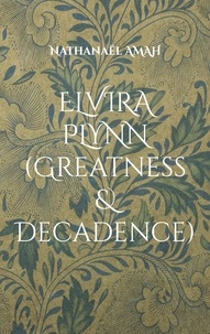 Nathanaël Amah - Elvira Plynn (Greatness & Decadence).