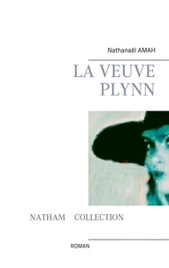 Nathanaël Amah - La veuve Plynn.