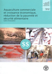 Nathanael Hishamunda et Junning Cai - Aquaculture commerciale et croissance économique, réduction de la pauvreté et sécurité alimentaire - Cadre d'évaluation.