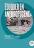 Nathanaël Wallenhorst et Jean-Philippe Pierron - Eduquer en Anthropocène.