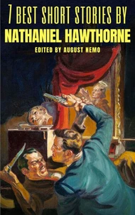 7 best short stories by Nathaniel Hawthorne