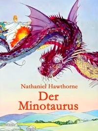 Nathaniel Hawthorne - Der Minotaurus.