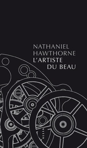 Nathaniel Hawthorne - L'artiste du beau.