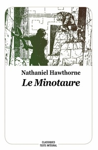 Nathaniel Hawthorne et Régis Loisel - Le minotaure - Conte de la mythologie grecque.