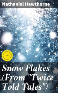 Snow Flakes (From "Twice Told Tales")