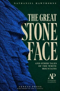 The Great Stone Face, and Other Tales of the White Mountains