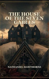 The House Of The Seven Gables