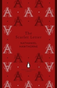 Nathaniel Hawthorne - The Scarlet Letter.