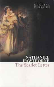 Nathaniel Hawthorne - The Scarlett Letter.