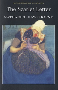 Nathaniel Hawthorne - The Scarlett Letter.