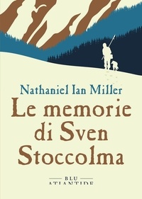 Nathaniel Ian Miller et Luca Briasco - Le memorie di Sven Stoccolma.