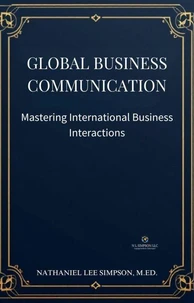 Global Business Communication: Mastering International Business Interactions