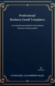 Professional Business Email Templates: Your Complete Guide to International Business Communication