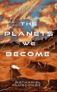 The Planets We Become
