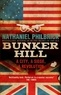 Nathaniel Philbrick - Bunker Hill - A City, a Siege, a Revolution.