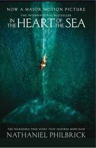 Nathaniel Philbrick - In the Heart of the Sea - The Epic True Story that Inspired ‘Moby Dick’ (Text Only).