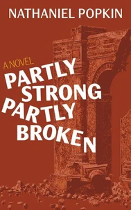 Partly Strong, Partly Broken: A Novel