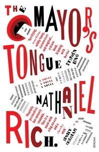 Nathaniel Rich - The Mayor's Tongue.