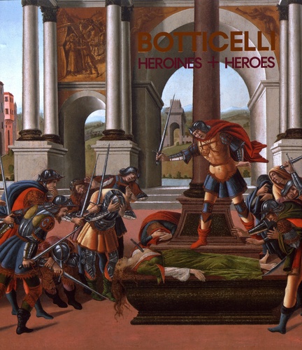 Nathaniel Silver - Botticelli - Heroines + Heroes.