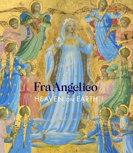 Nathaniel Silver - Fra Angelico - Heaven on Earth.