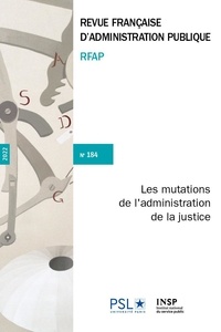 National du service public Institut - Les mutations de l'administration de la justice - N° 184.