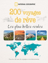  National Geographic - 200 voyages de rêve - Les plus belles routes.