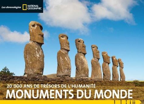  National Geographic - Monuments du monde - 20 000 ans de trésors de l'humanité.