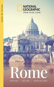  National Geographic - Rome - Histoire. Culture. Coups de coeur.
