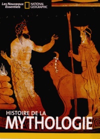  National geographic society - Histoire de la mythologie.