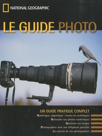  National geographic society - Le guide de la photographie.